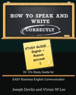 How to Speak and Write Correctly di Joseph Devlin, Vivian W Lee edito da Blurb