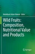 Wild Fruits: Composition, Nutritional Value and Products edito da Springer International Publishing