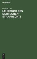 Lehrbuch des Deutschen Strafrechts di Franz V. Liszt edito da De Gruyter