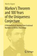 Markov's Theorem and 100 Years of the Uniqueness Conjecture di Martin Aigner edito da Springer-Verlag GmbH
