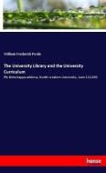 The University Library and the University Curriculum di William Frederick Poole edito da hansebooks