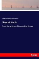 Cheerful Words di George Macdonald, Emma E. Brown edito da hansebooks