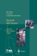Bacterial Wilt Disease di P. Prior, C. Allen edito da Springer Berlin Heidelberg