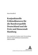 Konjunkturelle Frühindikatoren für die Bundesrepublik Deutschland und die Freie und Hansestadt Hamburg di Harm Bandholz edito da Lang, Peter GmbH