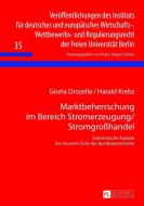 Marktbeherrschung im Bereich Stromerzeugung/Stromgroßhandel di Gisela Drozella, Harald Krebs edito da Lang, Peter GmbH
