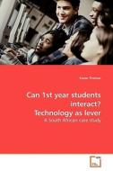 Can 1st year students interact? Technology as lever di Karen Thomas edito da VDM Verlag