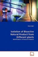 Isolation of Bioactive Natural Product from Different plants di Shazia Iqbal edito da VDM Verlag