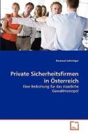 Private Sicherheitsfirmen in Österreich di Emanuel Lohninger edito da VDM Verlag