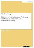Einfluss von Maßnahmen zur Förderung von Work-Life-Balance auf den Unternehmenserfolg di Nils Sterenborg edito da GRIN Publishing