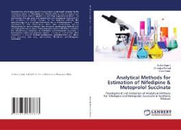 Analytical Methods for Estimation of Nifedipine & Metoprolol Succinate di Sojitra Rajanit, Dhorajiya Rimpal, Virani Paras edito da LAP LAMBERT Academic Publishing