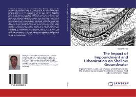 The Impact of Impoundment and Urbanization on Shallow Groundwater di Manoj Ghimire edito da LAP Lambert Academic Publishing