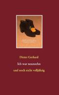 Ich war neunzehn di Dieter Gerhard edito da Books on Demand