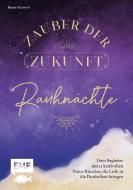 Rauhnächte - Zauber der Zukunft di Beate Tschirch edito da Edition Michael Fischer