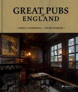 Great Pubs Of England di Horst A. Friedrichs, Stuart Husband edito da Prestel