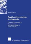Das öffentlich-rechtliche Kreditgewerbe di Andrea Kositzki edito da Deutscher Universitätsverlag