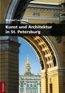Kunst und Architektur in St. Petersburg di Michael Lausberg edito da Tectum Verlag