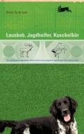 Lausbub, Jagdhelfer Und Kuschelb R di Dieter Op De Laak edito da Books On Demand