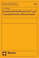 Gesellschaftskollisionsrecht und Transatlantischer Binnenmarkt di Jan Seelinger edito da Nomos Verlagsges.MBH + Co