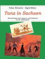 Tanz In Sachsen di Sigrid RÃ¯Â¿Â½mer, Volker Klotzsche edito da Books On Demand