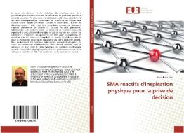 SMA réactifs d'inspiration physique pour la prise de décision di Franck GECHTER edito da Editions universitaires europeennes EUE