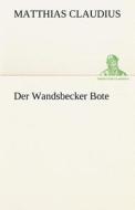 Der Wandsbecker Bote di Matthias Claudius edito da TREDITION CLASSICS