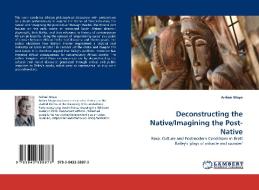 Deconstructing the Native/Imagining the Post-Native di Arifani Moyo edito da LAP Lambert Acad. Publ.
