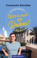 Nice to meet you, Dubai! di Constantin Schreiber edito da Polyglott Verlag