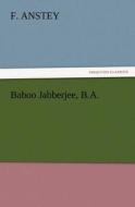 Baboo Jabberjee, B.A. di F. Anstey edito da TREDITION CLASSICS