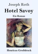 Hotel Savoy (Großdruck) di Joseph Roth edito da Henricus