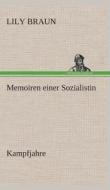Memoiren einer Sozialistin Kampfjahre di Lily Braun edito da TREDITION CLASSICS