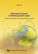 Deformation behavior of ultrafine-grained copper (Verformungsverhalten von ultrafeinkörnigem Kupfer) di Yujiao Li edito da Cuvillier Verlag