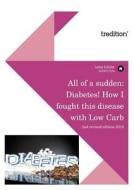 All of a Sudden: Diabetes! di Jutta Sch Tz, Jutta Schutz edito da Tredition Gmbh