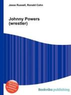 Johnny Powers (wrestler) edito da Book On Demand Ltd.