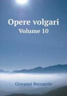 Opere Volgari Volume 10 di Professor Giovanni Boccaccio edito da Book On Demand Ltd.