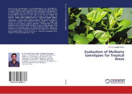 Evaluation of Mulberry Genotypes for Tropical Areas di V. N. Yogananda Murthy edito da LAP Lambert Academic Publishing