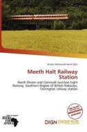 Meeth Halt Railway Station edito da Dign Press