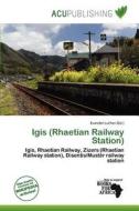 Igis (rhaetian Railway Station) edito da Acu Publishing