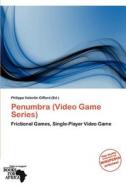 Penumbra (video Game Series) edito da Crypt Publishing