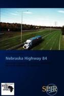 Nebraska Highway 84 edito da Duc