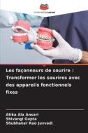 Les façonneurs de sourire : Transformer les sourires avec des appareils fonctionnels fixes di Atika Ala Ansari, Shivangi Gupta, Shubhaker Rao Juvvadi edito da Editions Notre Savoir