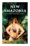 New Amazonia di Corbett Elizabeth Burgoyne Corbett edito da E-artnow