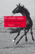 El caballo negro di Craig Johnson edito da Siruela