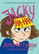 Jacky ha-ha. Una historia para me-mearse de risa di James Patterson edito da La Galera, SAU
