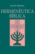 Hermeneutica Biblica di Zondervan Publishing, Jose F Martinez edito da Editorial Clie