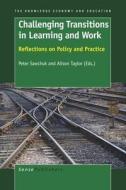 Challenging Transitions in Learning and Work: Reflections on Policy and Practice edito da SENSE PUBL