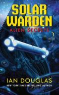 Alien Secrets di Ian Douglas edito da Harpercollins Publishers