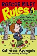 Roscoe Riley Rules #4: Never Swim in Applesauce di Katherine Applegate edito da HARPERCOLLINS