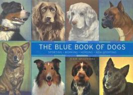 The Blue Book Of Dogs di Julie Muszynski edito da Harpercollins Publishers Inc