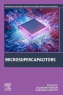 Microsupercapacitors edito da WOODHEAD PUB