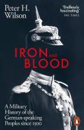 Iron And Blood di Peter H. Wilson edito da Penguin Books Ltd